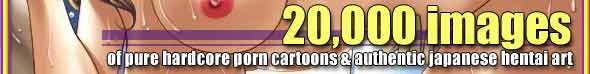 Access to fantastic movies and To 100.000 uncensored Anime Porno xxx Pics